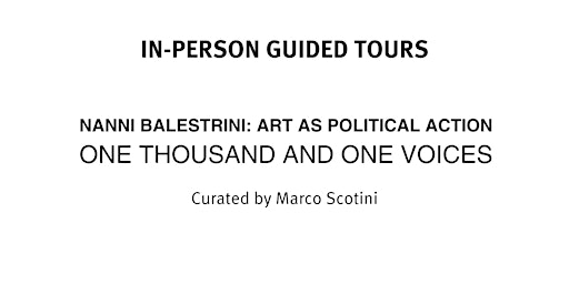 Hauptbild für GUIDED TOURS  •Fri & Sat in person • Nanni Balestrini