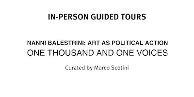 Primaire afbeelding van GUIDED TOURS  •Fri & Sat in person • Nanni Balestrini
