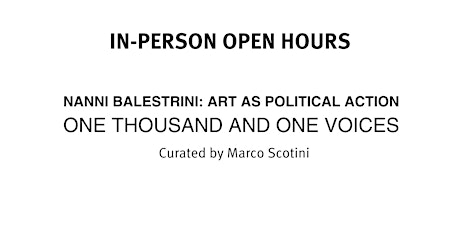 OPEN HOURS  • Fri & Sat in person • Nanni Balestrini