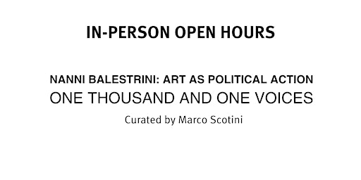OPEN HOURS  • Fri & Sat in person • Nanni Balestrini  primärbild