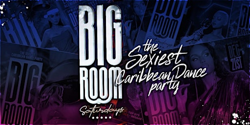 Hauptbild für BIG ROOM SATURDAYS  AT KISS LOUNGE (REGGAE AND SOCA DANCE PARTY)