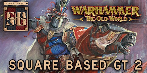 Imagem principal de Square Based GT 2 - A Warhammer Old World Event