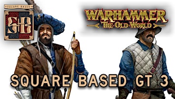 Hauptbild für Square Based GT 3 - A Warhammer Old World Event