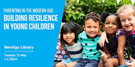 Imagem principal de Parenting in the Modern World: Building resilience in young children