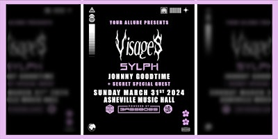 Visages + Sylph, Johnny GoodTime, + Secret Special Guest