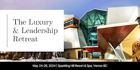 The Luxury & Leadership Retreat