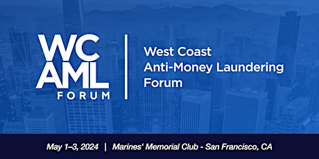 2024 West Coast Anti-Money Laundering Forum primary image