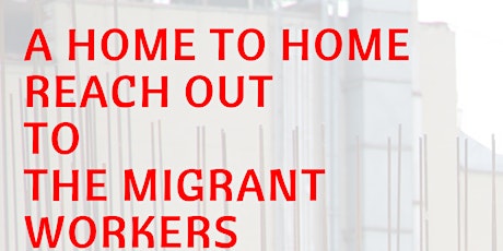 A Home to Home Reach Out To The Migrant Workers primary image