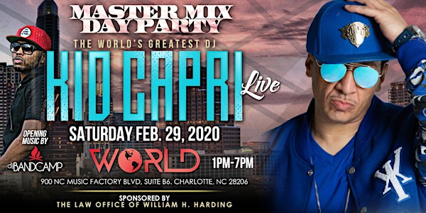 Kid Capri Master Mix Day Party @ World Nightclub Saturday, February 29, 202...