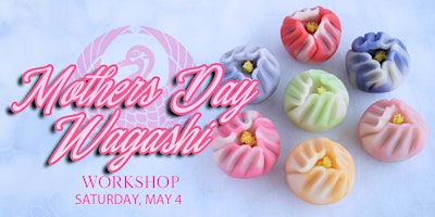 Mother's Day Wagashi Workshop (Japanese Sweets) primary image