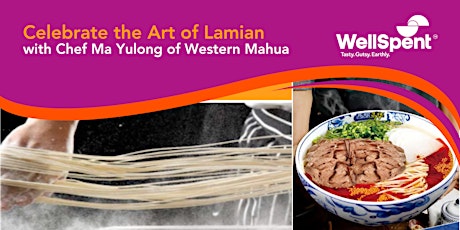 WellSpent Sunday Luxe: Celebrating the Art of Lamian with Chef Ma Yulong primary image