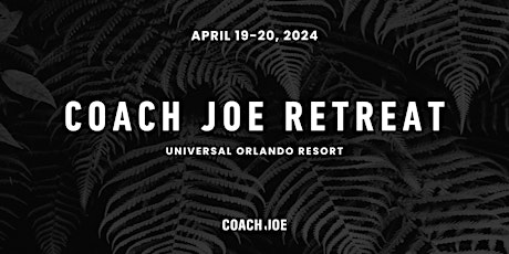 Coach Joe Retreat 2024