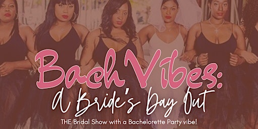 Imagem principal do evento Bach Vibes: A Bride's Day Out!
