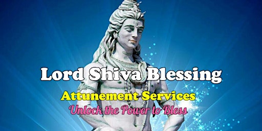 Primaire afbeelding van Lord Shiva Blessing - Attunement Services