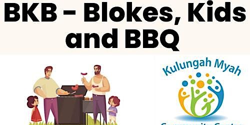 Imagem principal do evento Blokes, Kids and a BBQ (BKB)