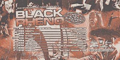 Imagem principal do evento BLACK RHENO (NSW) w/- Gudgeon + Skirmisher + Flesh Torrent - Nambour
