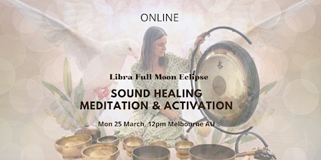 ONLINE: Libra Full Moon Eclipse Sound Healing Meditation & Activation primary image