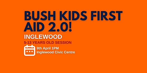 Imagem principal do evento INGLEWOOD - Bush Kids First Aid