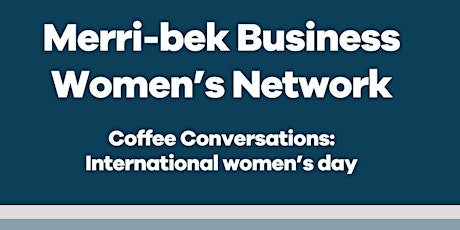 Merri-bek Business Women's Network - International Womens Day edition primary image