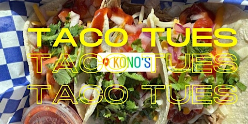 Imagem principal do evento Kono's Northshore Taco Tuesday Promotion