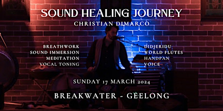 Imagem principal do evento Sound Healing Journey GEELONG | Christian Dimarco 17th March 2024