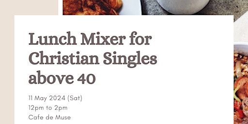 Immagine principale di (GENTLEMEN ONLY)Lunch Mixer for above 40 (A Christian Singles Event) 