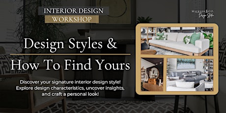 Design Styles & How To Find Yours - April 10 - Interior Design Workshop