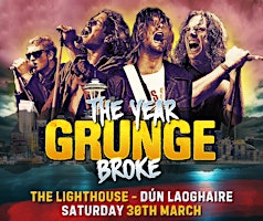 Imagem principal do evento The Year Grunge Broke | The Lighthouse, Dun Laoghaire