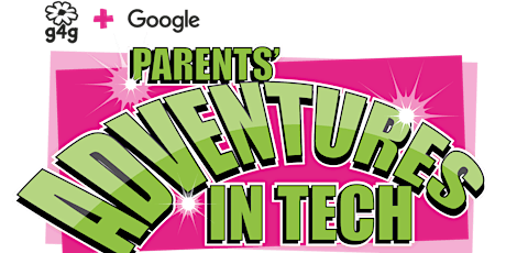 Imagen principal de ¡Acompáñanos a Parent’s Adventures in Tech en conjunto con g4g y Google!