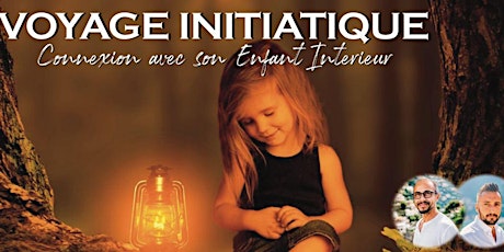 VOYAGE INTÉRIEUR INITIATIQUE : Connexion avec  votre Enfant Intérieur