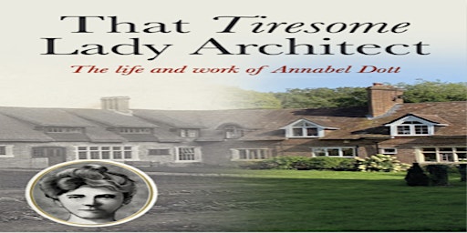 Imagem principal de 'A Woodside, Norwood Architect':  The Life and Work of Annabel Dott