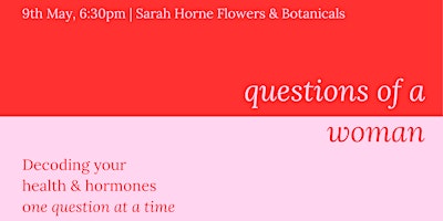 Imagem principal do evento Qs of a Woman: Decoding your health & hormones one question at a time