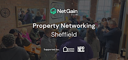 Hauptbild für Sheffield Property Networking - By Net Gain Club. Guest Speaker: Sam Cooke