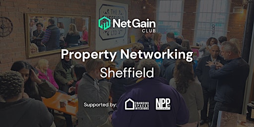 Imagem principal do evento Sheffield Property Networking - Net Gain Club. Guest Speaker: Paul Tinker