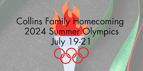 Collins Family Homecoming 2024 Summer Olympics - Let the Games Begin!