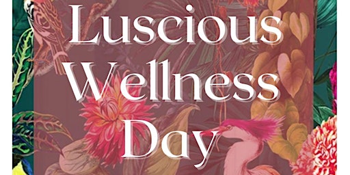 Imagem principal do evento Luscious Wellness day