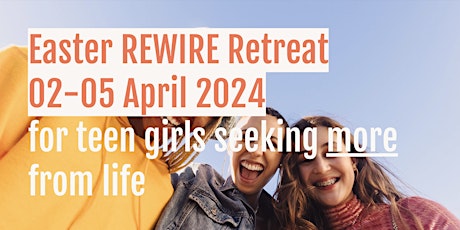 Image principale de REWIRE - The transformational retreat for teenage girls
