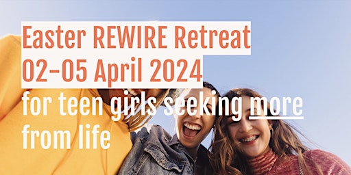 Hauptbild für REWIRE - The transformational retreat for teenage girls