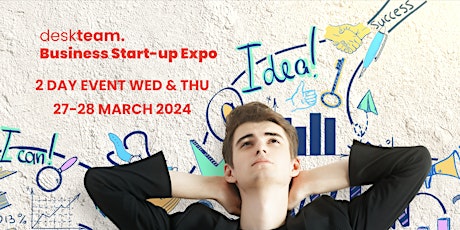 Desk Team Business Start-up Expo - Bromley - Wed 27 Mar & Thurs 28 Mar 2024