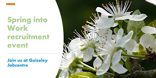 Spring into work recruitment event - Guiseley Jobcentre primary image