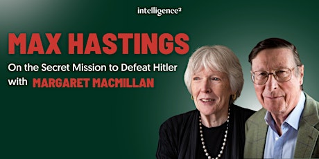 Image principale de Max Hastings on the Secret Mission to Defeat Hitler