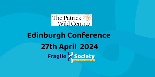 Imagem principal do evento Edinburgh Conference Fragile X & Patrick Wild Centre