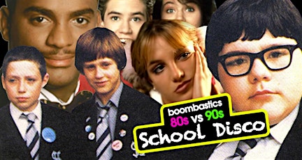 Boombastic's 80s/90s School Disco - Smash Hits and Guilty Pleasures! primary image