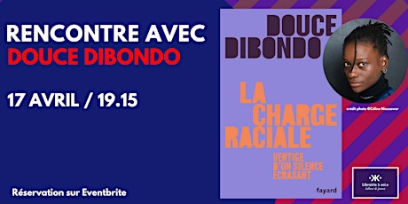 Hauptbild für Rencontre avec Douce Dibondo pour "La charge raciale"