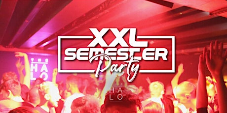XXL Semester Party @ HALO Club (Semester Opening Party)