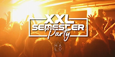 XXL Semester Party @ HALO Club (Semester Closing Party) primary image