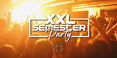 XXL Semester Party @ HALO Club (Semester Closing Party)