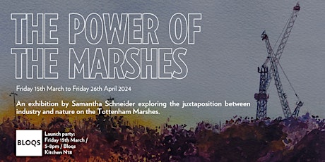 Hauptbild für The Power of the Marshes: Exhibition Launch Party