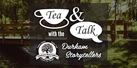 Immagine principale di Tea & Talk with the Durham Storytellers: Building Bridges 