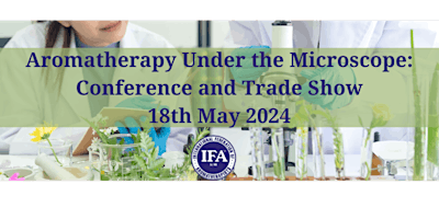 Imagem principal de Aromatherapy Under the Microscope: Conference and Trade Show